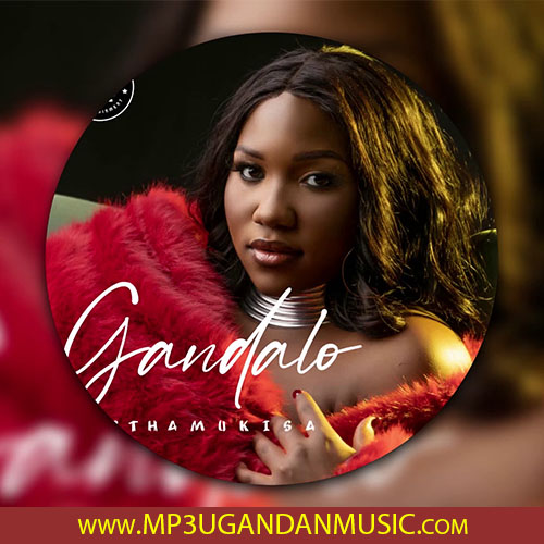Gandalo - Martha Mukisa MP3UG Music