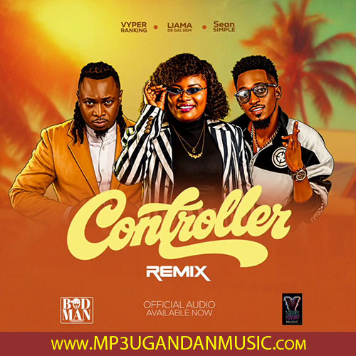 Controller Remix - Vyper Ranking Ft  Liama, Sean Simple