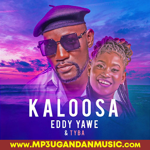 Kaloosa - Eddy Yawe X Tyba