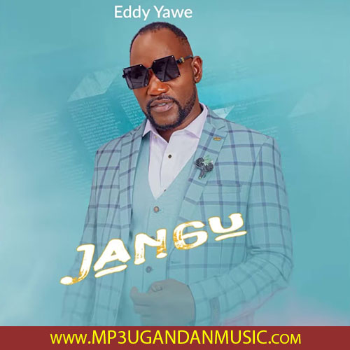 Jangu -Eddy Yawe MP3UG Music