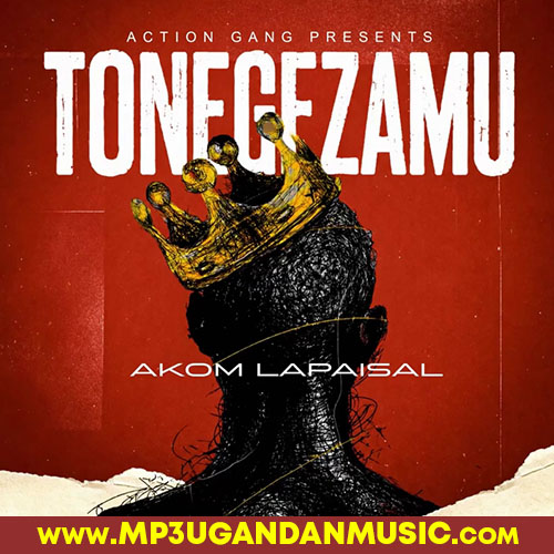 Tonegezamu(freestyle) - Akom Lapaisal MP3UG Music