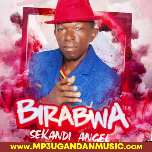 Birabwa - Sekandi Angel MP3UG Music