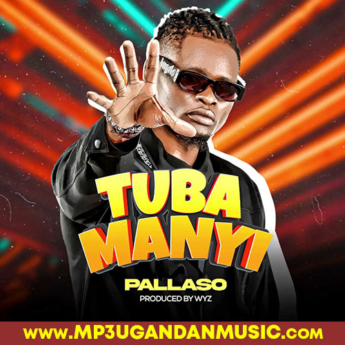 Tubamanyi - Pallaso MP3UG Music