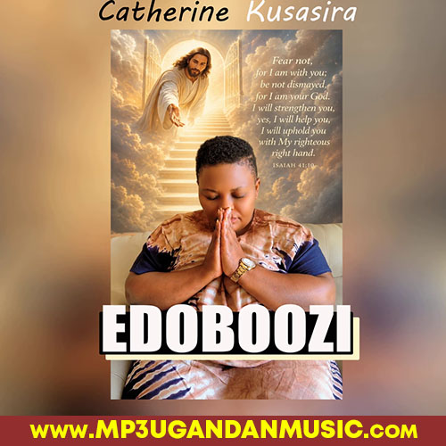 Edoboozi - Catherine Kusasira MP3UG Music
