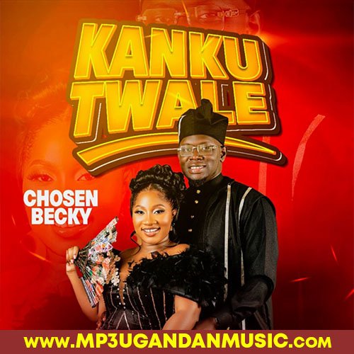 Kankutwale - Chosen Becky MP3UG Music