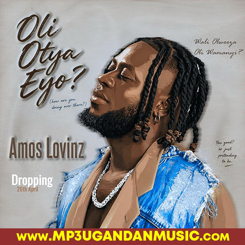 Oli Otya Eyo - Amos Lovinz MP3UG Music