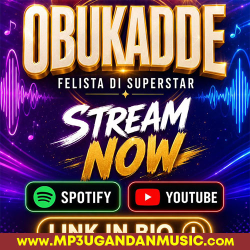 Obukadde - Felista Di Superstar MP3UG Music