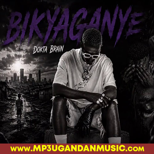 Bikyaganye - Dokta Brain MP3UG Music