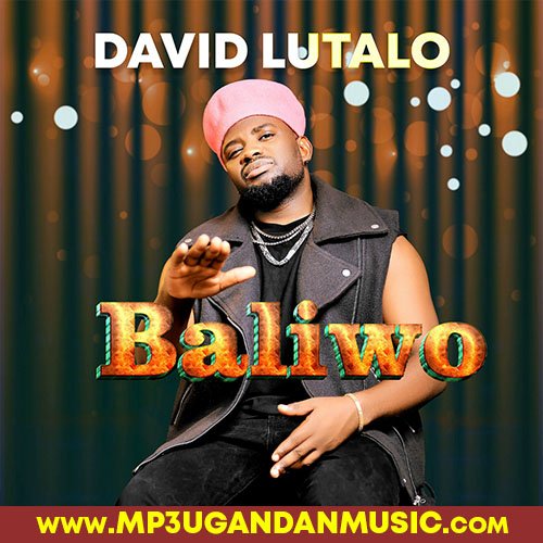 Baliwo - David Lutalo MP3UG Music