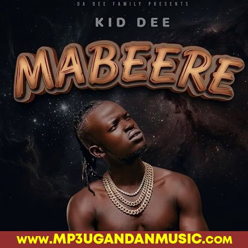 Mabeere - Kid Dee  MP3UG Music