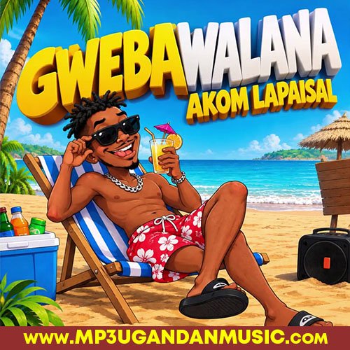 Gwebawalana - Akom Lapaisal MP3UG Music